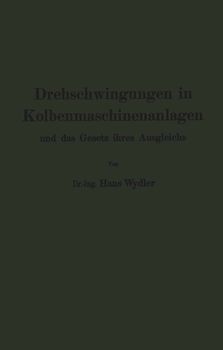Drehschwingungen in Kolbenmaschinenanlagen und das Gesetz ihres Ausgleichs