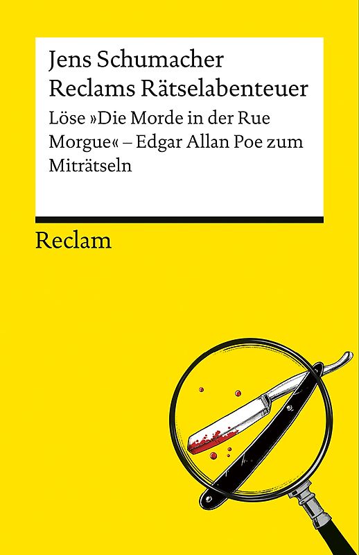 Reclams Rätselabenteuer. Löse "Die Morde in der Rue Morgue". Edgar Allan Poe zum Miträtseln