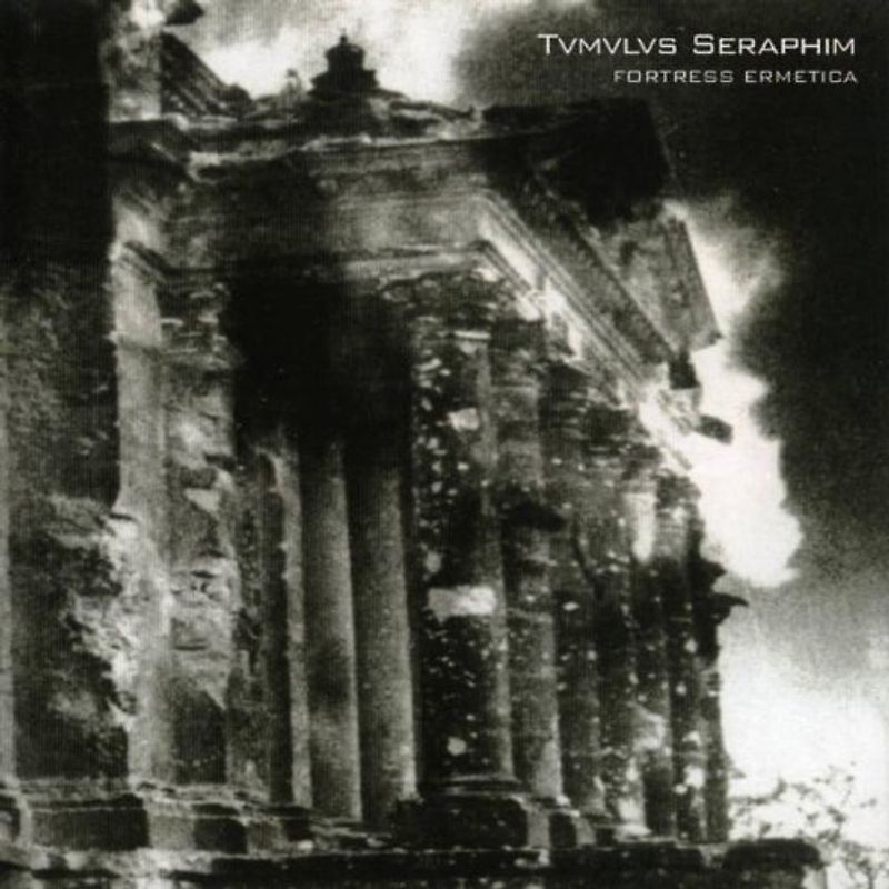 Tvmvlvs Seraphim - Fortress Ermetica