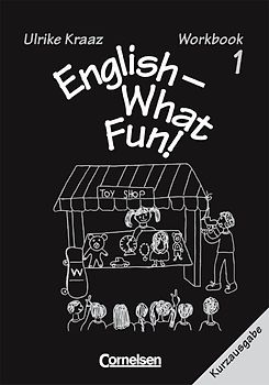 English - What Fun!. Ein Curriculum für Englisch an der Grundschule / Band 1: 3. Schuljahr - Workbook - Kurzfassung