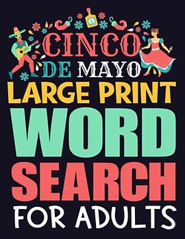 Cinco De Mayo Large Print Word Search For Adults: Fiesta Time Mexican Activity To Enjoy