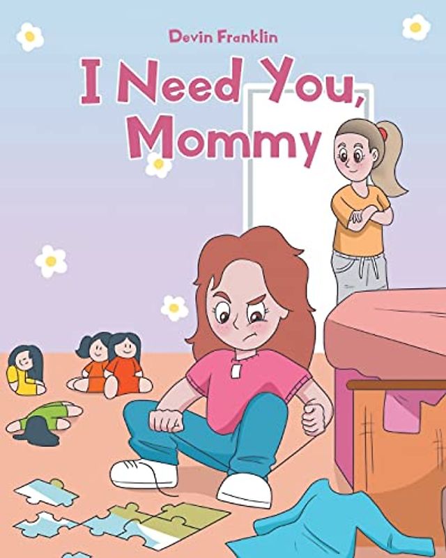 I Need You, Mommy