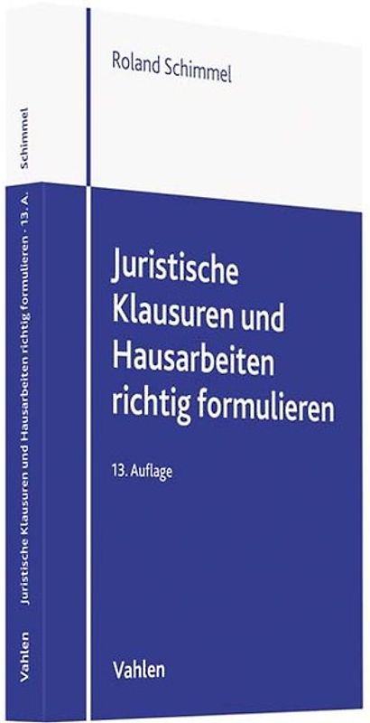 Juristische Klausuren und Hausarbeiten richtig formulieren