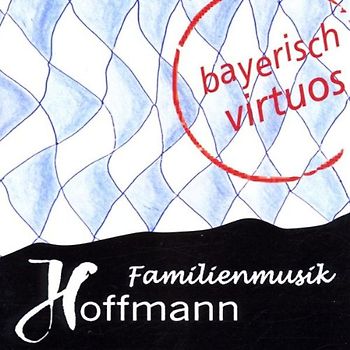 Familienmusik Hoffmann - Bayerisch Virtuos