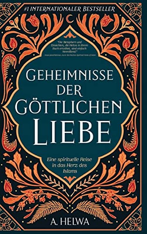 Geheimnisse der Göttlichen Liebe: Eine spirituelle Reise in das Herz des Islams (inspirierende islamische Bücher, Band 1)