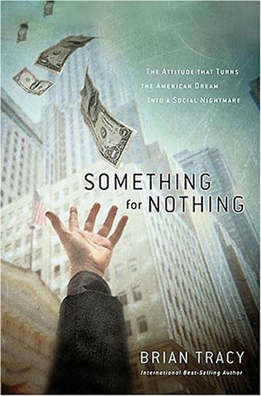Something for Nothing: The All-consuming Desire That Turns the American Dream into a Social Nightmare