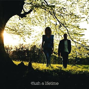 the Hush - A Lifetime