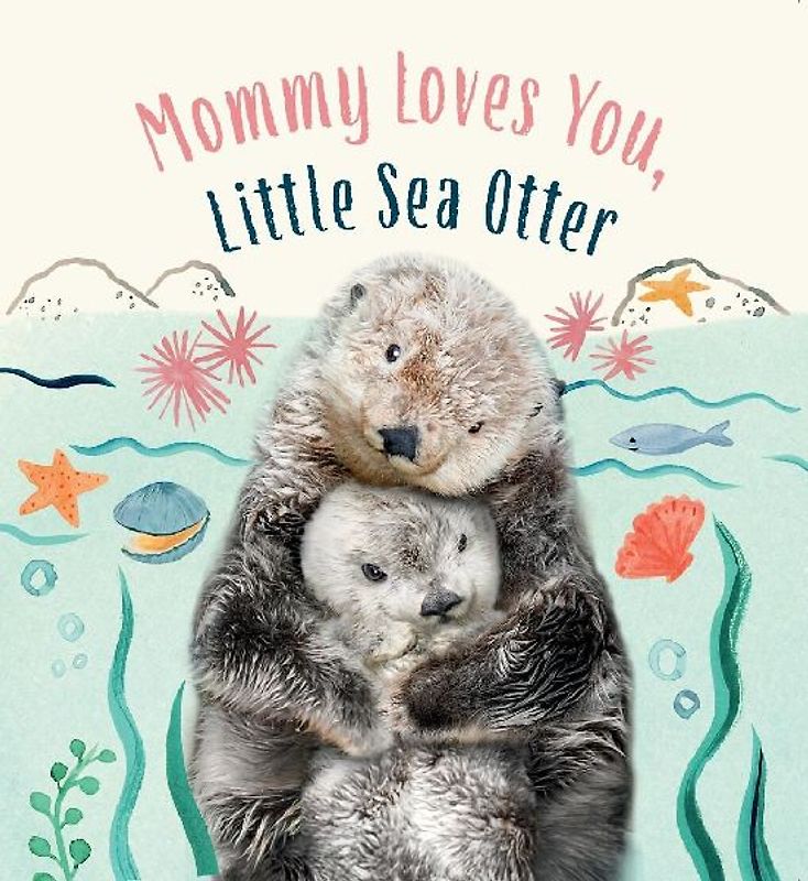 Mommy Loves You, Little Sea Otter