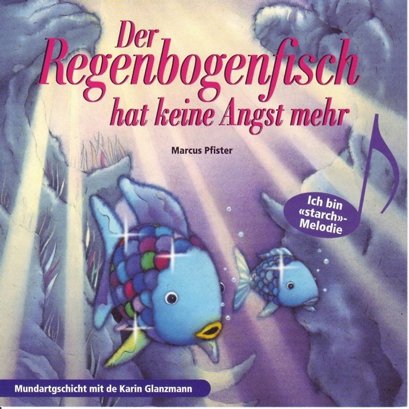 De Rägebogefisch hät kei Angscht me!