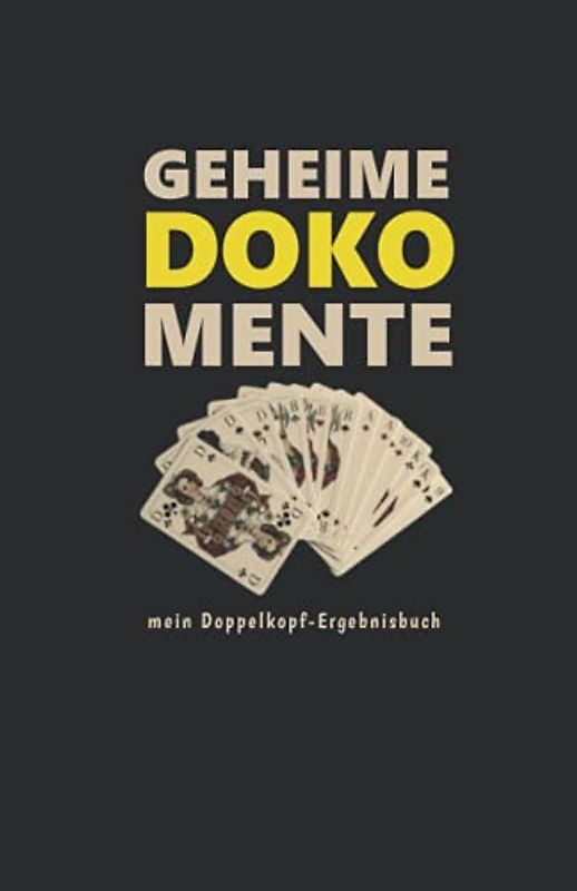 Doppelkopf Block - geheime DOKOmente - Der Spielblock als Buch!: mein DOKO Ergebnisbuch - Punkteliste für die Doppelkopfrunde schw.