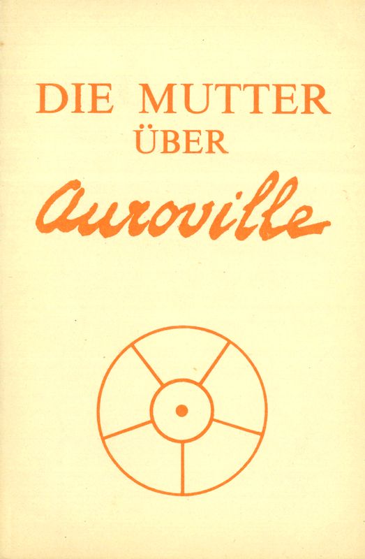 Die Mutter über Auroville