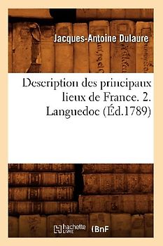 Description Des Principaux Lieux de France. 2. Languedoc (Éd.1789)