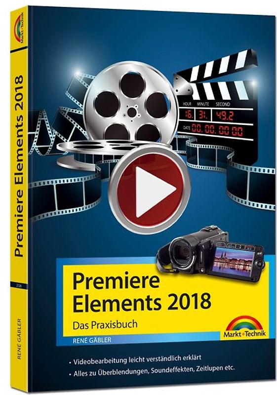 Premiere Elements 2018 - Das Praxisbuch zur Software