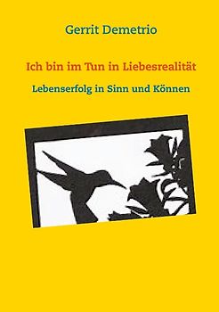 Ich bin im Tun in Liebesrealität