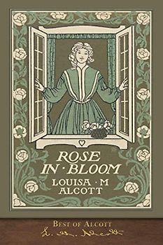Best of Alcott: Rose in Bloom (Illustrated)