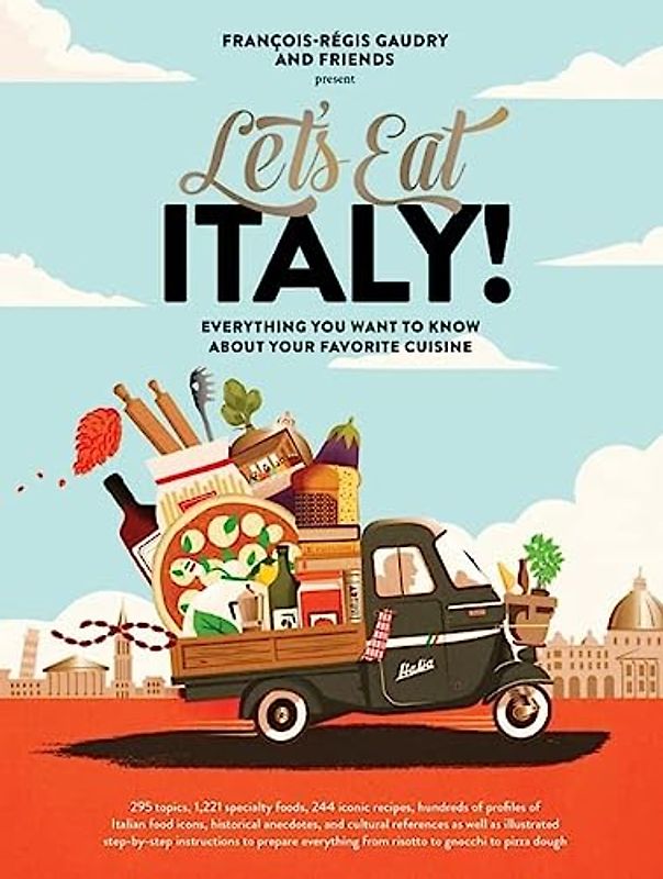 Let's Eat Italy!: Everything You Want to Know About Your Favorite Cuisine