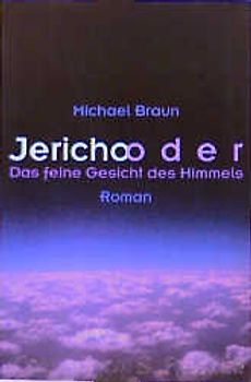 Jericho oder Das feine Gesicht des Himmels