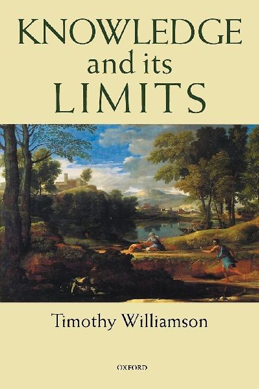 Knowledge and Its Limits - Timothy Williamson