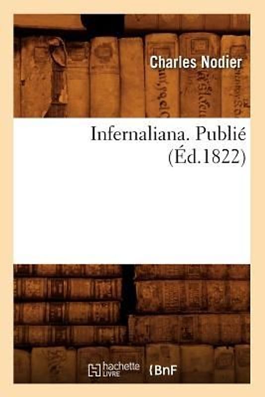 Infernaliana . Publié (Éd.1822)
