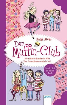 Die süßeste Bande der Welt. Vier Freundinnen wirbeln los!