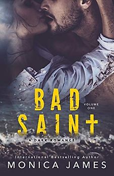Bad Saint: All The Pretty Things Trilogy Volume 1