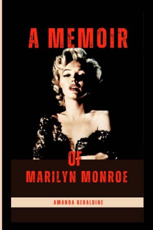 A Memoir Of Marilyn Monroe