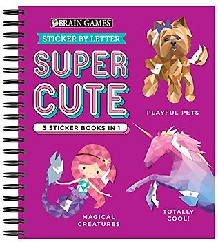 Brain Games - Sticker by Letter: Super Cute - 3 Sticker Books in 1 (30 Images to Sticker: Playful Pets, Totally Cool!, Magical Creatures)