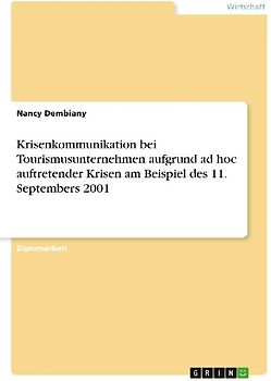 Krisenkommunikation bei Tourismusunternehmen aufgrund ad hoc auftretender Krisen am Beispiel des 11. Septembers 2001
