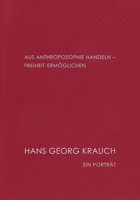 Aus Anthroposophie handeln - Freiheit ermöglichen