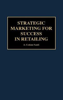 Strategic Marketing for Success in Retailing