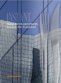 Frankfurter Architekten kochen für Frankfurt. Ein Kochbuch. Band 1