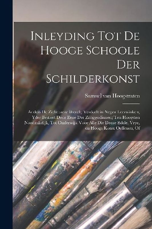 Inleyding tot de hooge schoole der schilderkonst