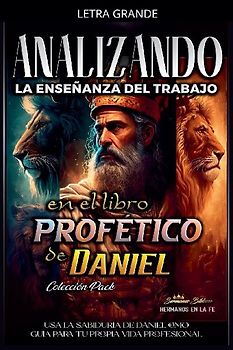 Analizando la Enseñanza del Trabajo en el Libro Profético de Daniel