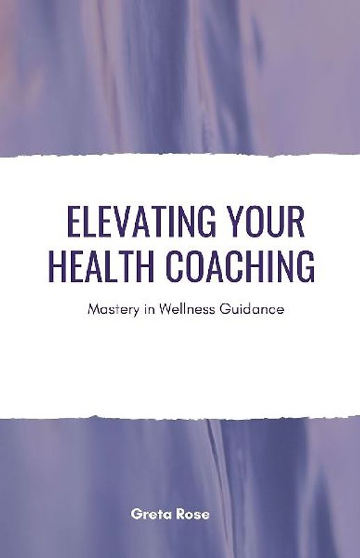 Elevating Your Health Coaching