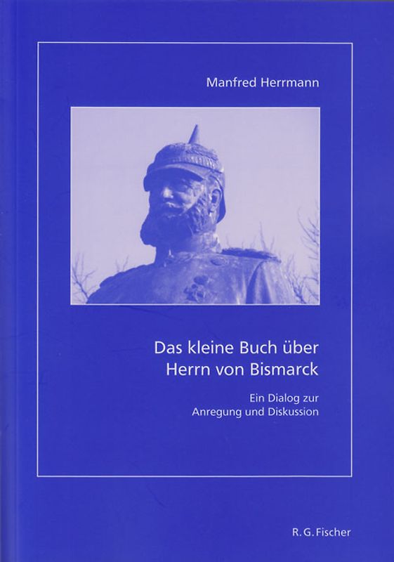 Das kleine Buch über Herrn von Bismarck