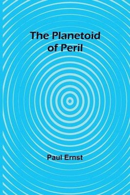 The Planetoid of Peril