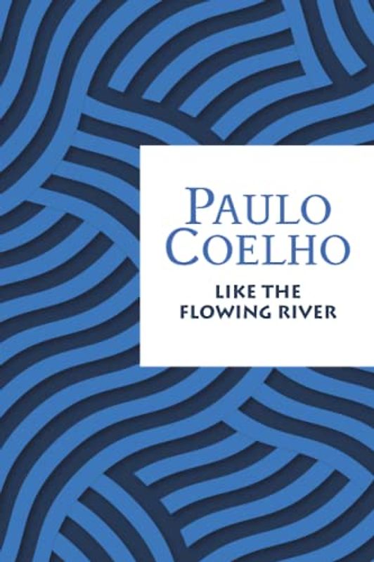 Like the Flowing River