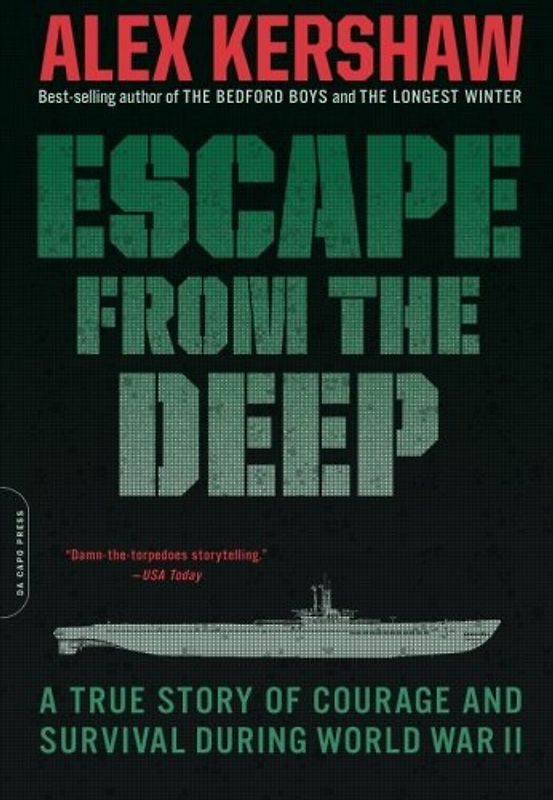 Escape from the Deep: The Epic Story of a Legendary Submarine and Her Courageous Crew