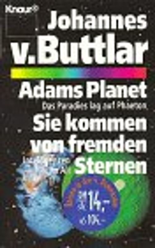 Sie kommen von fremden Sternen /Adams Planet /Intelligenzen im All /Das Paradies lag auf Phaeton. (Aktion "Die vierte Dimension")