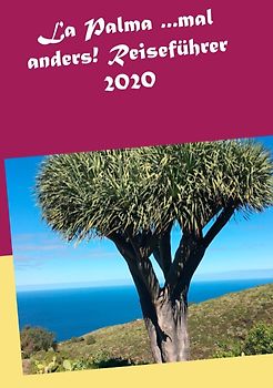 La Palma ...mal anders! Reiseführer 2020