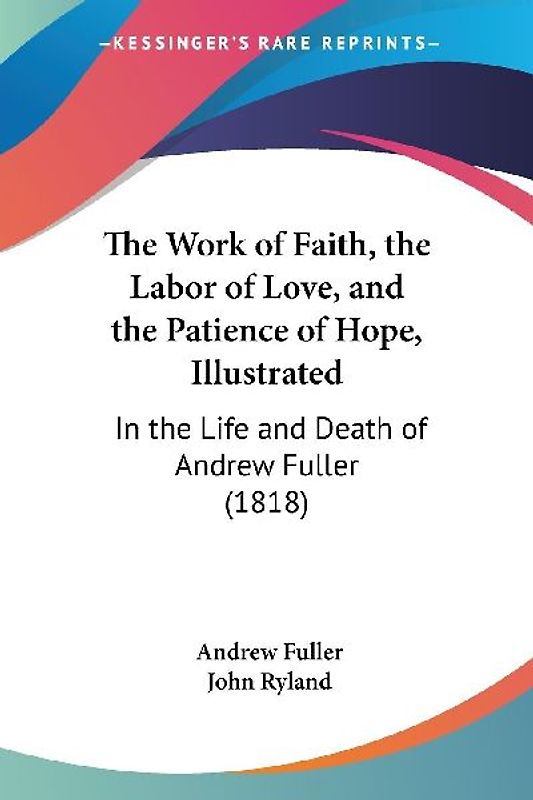 The Work of Faith, the Labor of Love, and the Patience of Hope, Illustrated