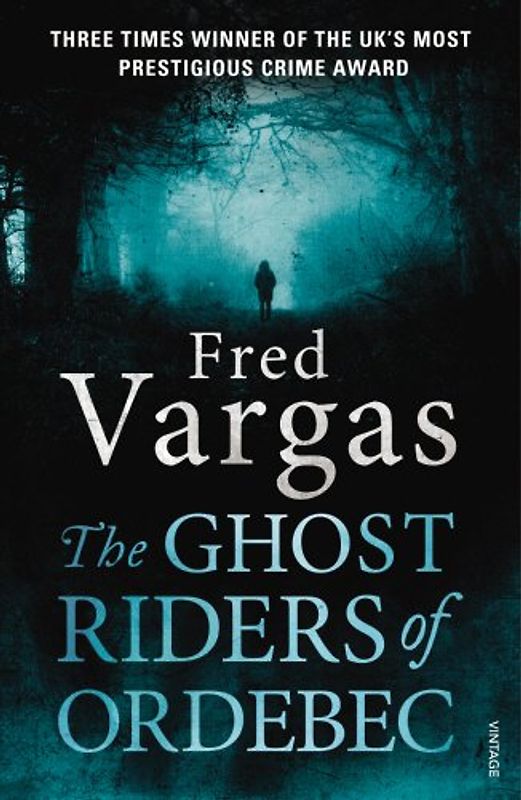 The Ghost Riders of Ordebec: A Commissaire Adamsberg novel - Vargas, Fred