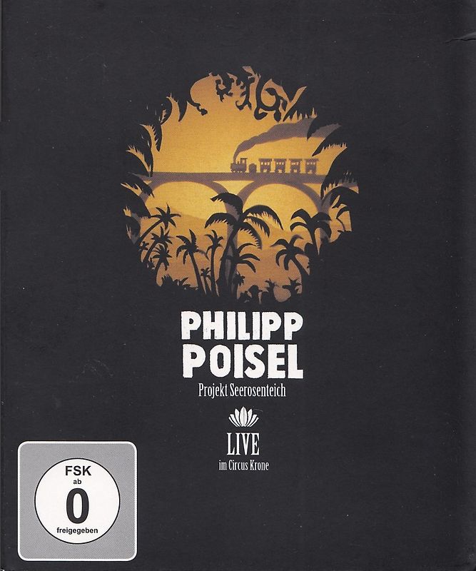 Philipp Poisel - Projekt Seerosenteich: Live im Circus Krone