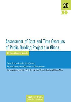 Assessment of Cost and Time Overruns of Public Building Projects in Ghana