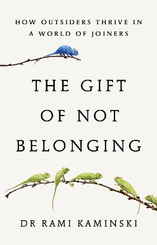 The Gift of Not Belonging