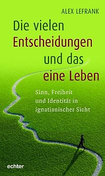 Die vielen Entscheidungen und das eine Leben