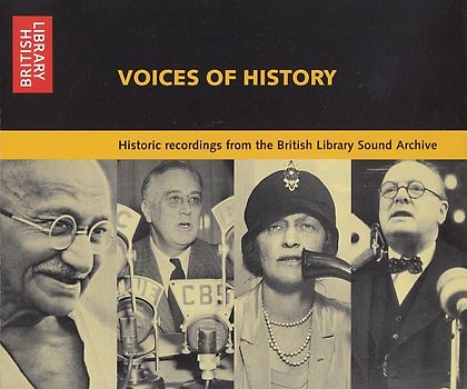 Voices of History - Historic Recordings from the British Library Sound Archive [2 CDs]
