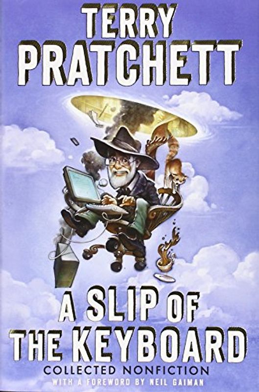 A Slip of the Keyboard: Collected Nonfiction - Pratchett, Terry