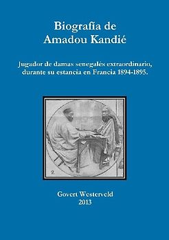 Biografía de Amadou Kandié,  jugador de damas senegalés extraordinario, durante su estancia en Francia 1894-1895.