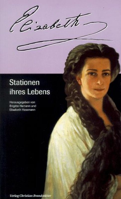 Elisabeth - Stationen ihres Lebens